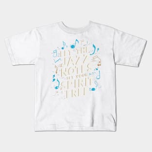 Let the jazz notes set your spirit free Kids T-Shirt